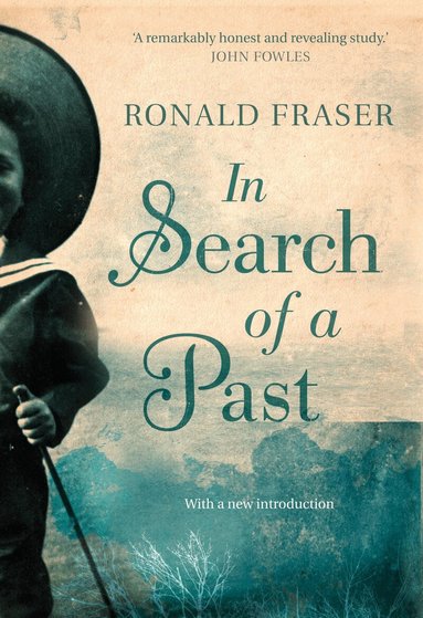 Ronald Fraser - In Search of a Past, Inbunden