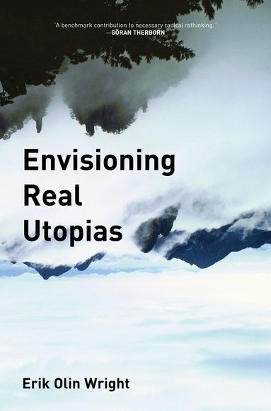 Erik Olin Wright - Envisioning Real Utopias, Häftad