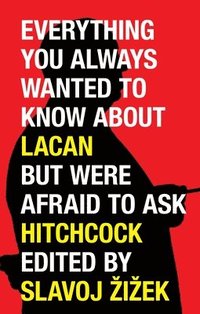 bokomslag Everything You Always Wanted to Know About Lacan (But Were Afraid to Ask Hitchcock)