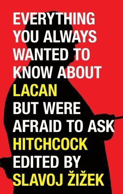 Everything You Always Wanted to Know About Lacan (But Were Afraid to Ask Hitchcock) 1