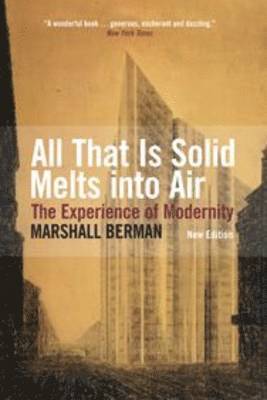 Marshall Berman - All That Is Solid Melts Into Air, Häftad