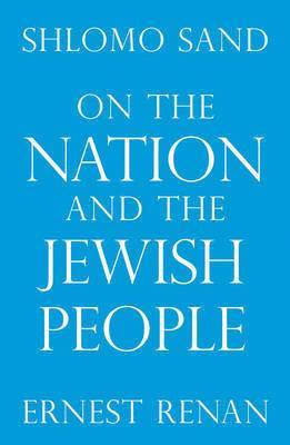 Ernest Renan, Shlomo Sand - On the Nation and the Jewish People, Inbunden