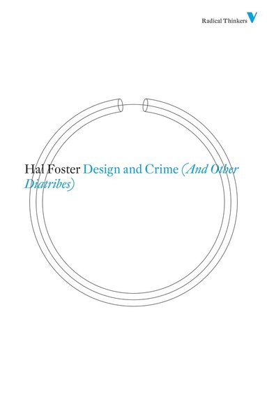 Hal Foster - Design and Crime (And Other Diatribes), Häftad