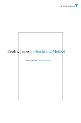 Fredric Jameson - Brecht and Method, Häftad