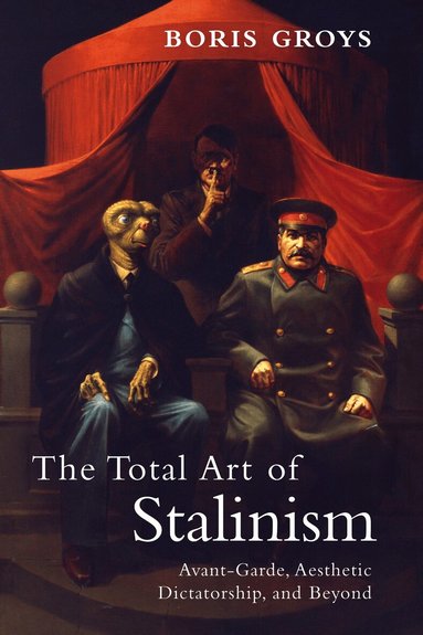 Boris Groys - Total Art of Stalinism, Häftad
