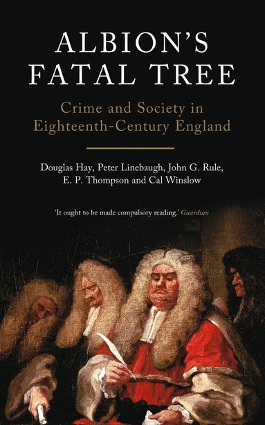 Cal Winslow, Douglas Hay, E P Thompson, John G Rule, Peter Linebaugh - Albion's Fatal Tree, Häftad