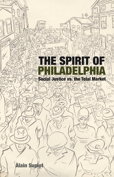 Alain Supiot - Spirit of Philadelphia, Inbunden