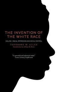 bokomslag Invention of the White Race, Volume 1