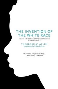 bokomslag The Invention of the White Race, Volume 2