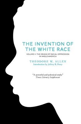 The Invention of the White Race, Volume 2 1