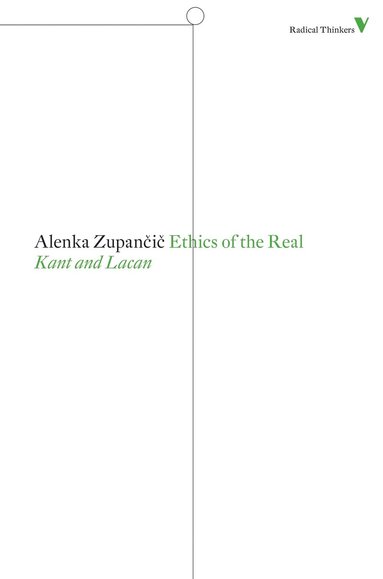Alenka Zupancic - Ethics of the Real, Häftad