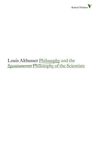 Louis Althusser, Gregory Elliott - Philosophy and the Spontaneous Philosophy of the Scientists, Häftad