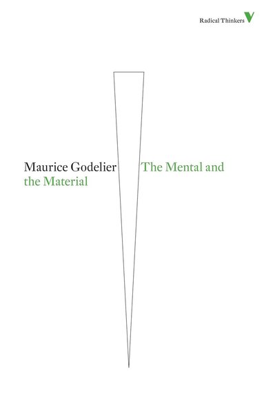 Maurice Godelier - Mental and the Material, Häftad