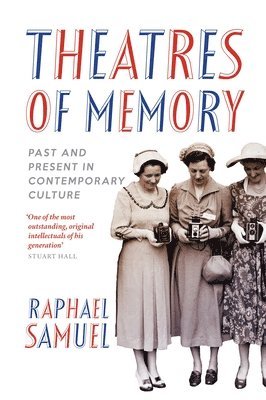 Raphael Samuel - Theatres of Memory, Häftad