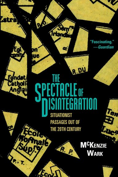 McKenzie Wark - Spectacle of Disintegration, Inbunden