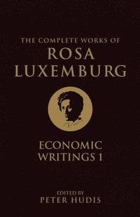 bokomslag The Complete Works of Rosa Luxemburg, Volume I
