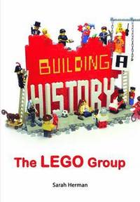 bokomslag Building a History: The Lego Group
