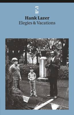 Hank Lazer - Elegies & Vacations, Häftad