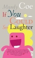 If You Could See Laughter 1