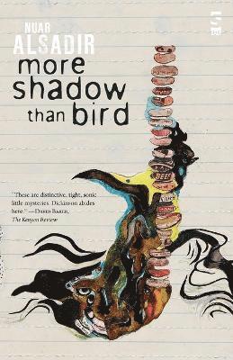 Nuar Alsadir - More Shadow Than Bird, Häftad