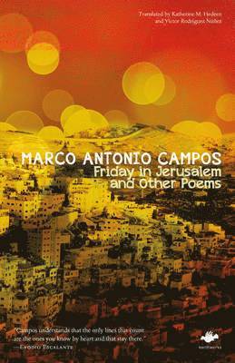 Marco Antonio Campos - Friday in Jerusalem and Other Poems, Häftad
