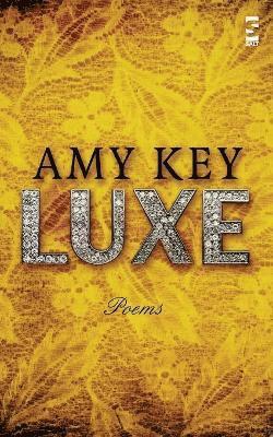 Amy Key - Luxe, Häftad