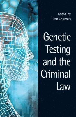 bokomslag Genetic Testing and the Criminal Law
