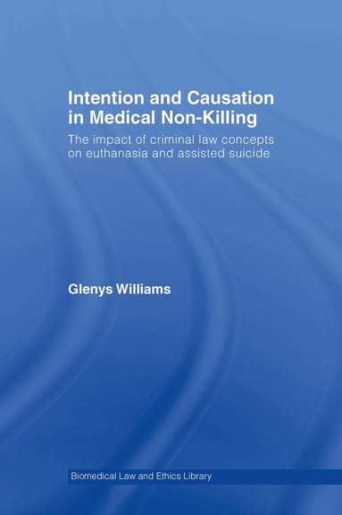 Glenys Williams - Intention and Causation in Medical Non-Killing, Inbunden