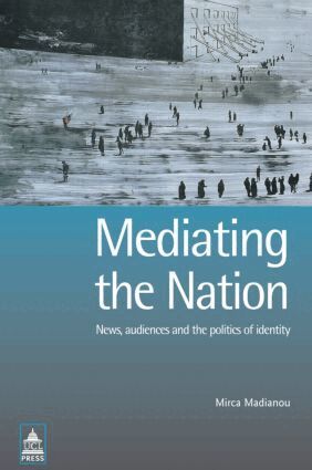 Mirca Madianou - Mediating the Nation, Häftad
