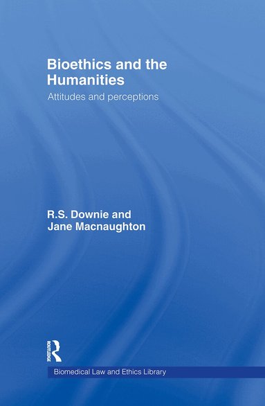 Robin Downie, Jane Macnaughton - Bioethics and the Humanities, Inbunden