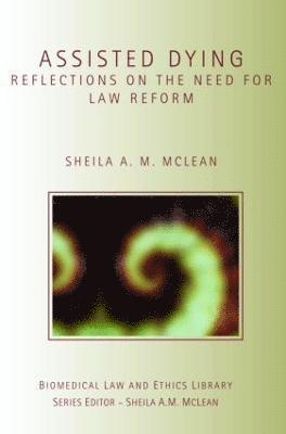 Sheila McLean, UK) McLean, Sheila (University of Glasgow, Sheila Mclean - Assisted Dying, Inbunden