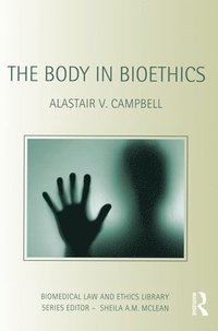 bokomslag The Body in Bioethics