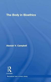 bokomslag The Body in Bioethics
