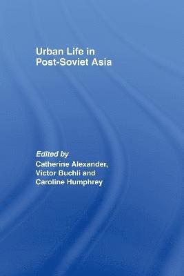 bokomslag Urban Life in Post-Soviet Asia
