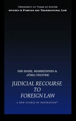 Basil Markesinis, Jorg Fedtke - Judicial Recourse to Foreign Law, Inbunden