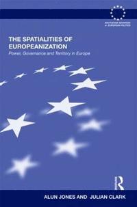 bokomslag The Spatialities of Europeanization
