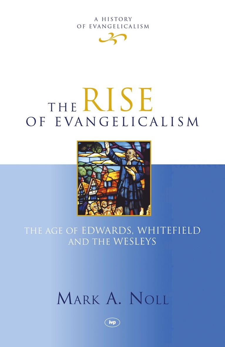 The Rise of Evangelicalism 1