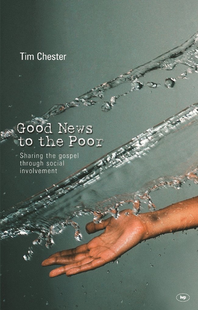 Tim Chester, Dr Tim (Author) Chester - Good news to the poor, Häftad