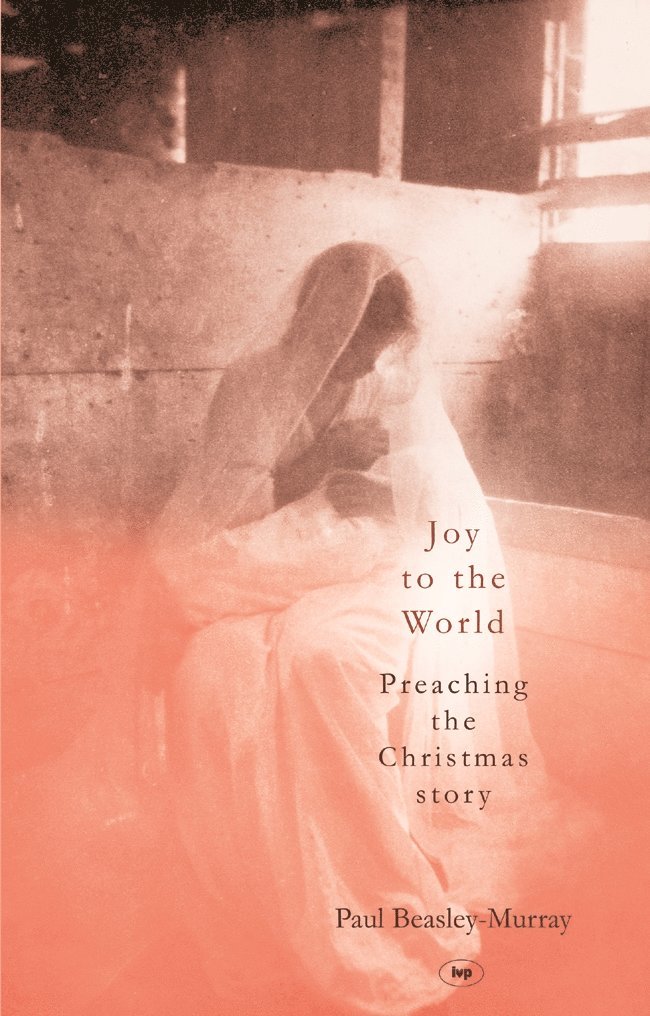 Paul Beasley-Murray, Paul (Author) Beasley-Murray - Joy to the World, Häftad