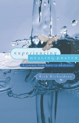 Experiencing Healing Prayer 1