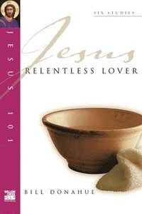 bokomslag Jesus 101: Relentless lover