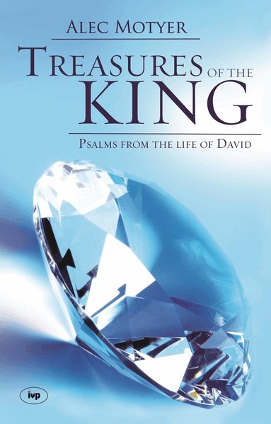 Alec Motyer - Treasures of the King, Häftad