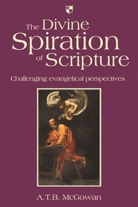 bokomslag The Divine Spiration of Scripture