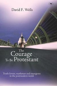 bokomslag The Courage to be Protestant