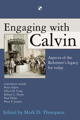 Mark D Thompson, Mark D. Thompson - Engaging with Calvin, Häftad