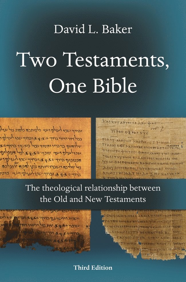 David L Baker, David L (Reader) Baker - Two Testaments, One Bible (3rd Edition), Häftad