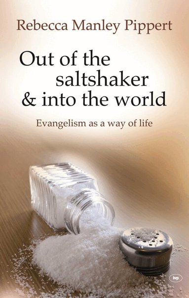Rebecca Manley Pippert - Out of the Saltshaker and into the World, Häftad