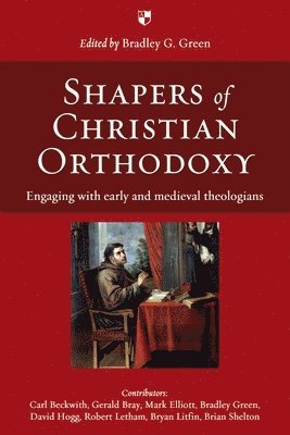 bokomslag Shapers of Christian Orthodoxy