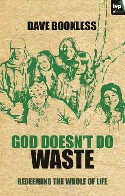 Dave Bookless, Dave (Author) Bookless - God Doesn't Do Waste, Häftad