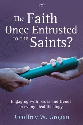 bokomslag Faith Once Entrusted to the Saints